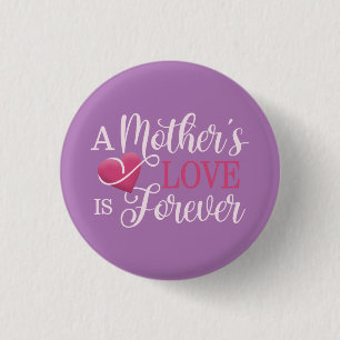 Badge Rond 2,50 Cm L'amour d'une mère est toujours cité Bouton de