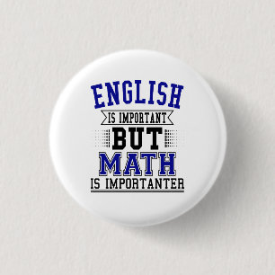 Badge Rond 2,50 Cm L'Anglais Est Important, Mais Le Math Est Importan