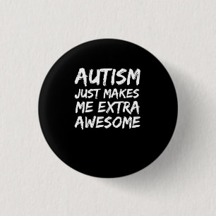 Badge Rond 2,50 Cm L'autisme me rend une conscience plus incroyable