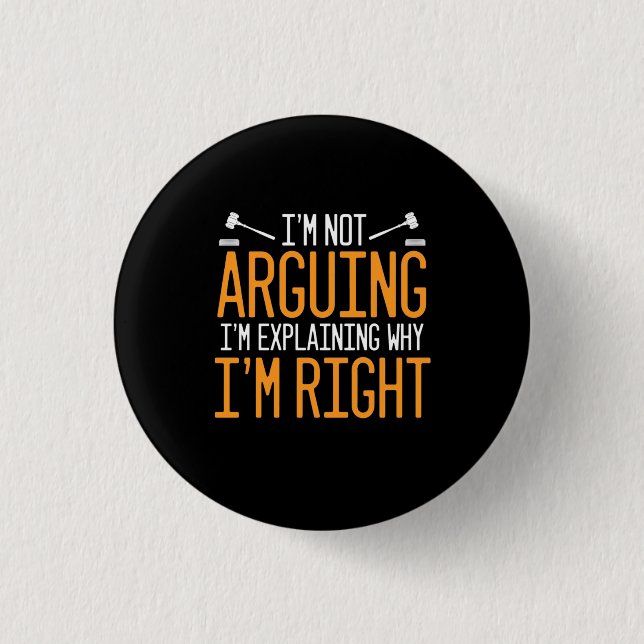 Badge Rond 2,50 Cm L'Avocat Explique Pourquoi J'Ai Raison (Devant)