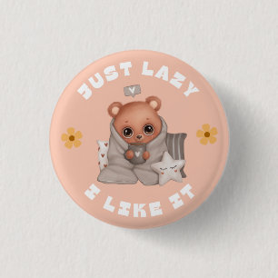 BADGE ROND 2,50 CM LAZY ET J'AIME ÇA