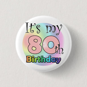 Badge Rond 2,50 Cm Le 80e anniversaire de l'anniversaire de l'It's my