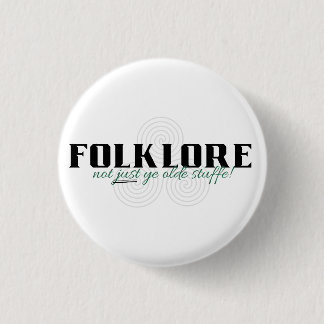 Badge Rond 2,50 Cm Le folklore n'est pas seulement de vieux trucs! Pi