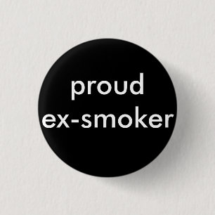 Badge Rond 2,50 Cm le fumeur ex a stoppé le tabagisme
