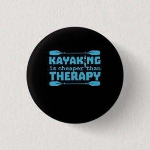 Badge Rond 2,50 Cm Le Kayak Est Moins Cher Que La Thérapie