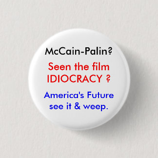 Badge Rond 2,50 Cm Le monde d'Idiocracy-McCain