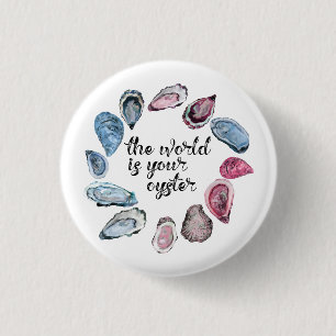 Badge Rond 2,50 Cm Le monde est votre huître