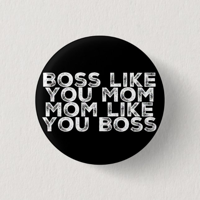 Badge Rond 2,50 Cm Le patron vous aiment maman (Devant)