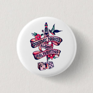 Badge Rond 2,50 Cm Le samedi soir est fait pour se battre
