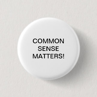BADGE ROND 2,50 CM LE SENS COMMUN COMPTE!