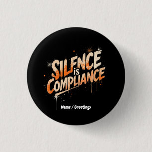 Badge Rond 2,50 Cm Le silence est la conformité Design audacieux pour