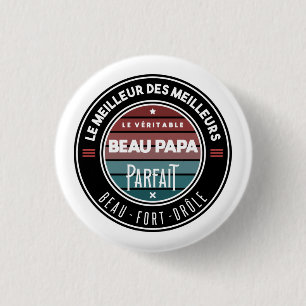Badge Rond 2,50 Cm Le véritable beau papa parfait