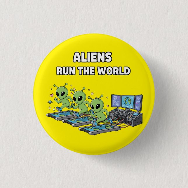 Badge Rond 2,50 Cm Les Aliens Dirigent le Monde (Devant)