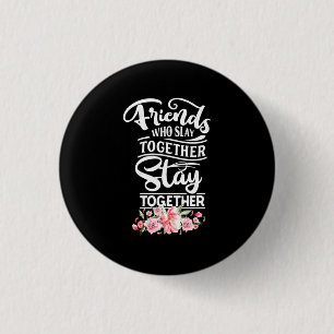 Badge Rond 2,50 Cm Les amis qui restent ensemble
