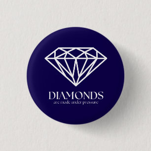 Badge Rond 2,50 Cm Les Diamants Sont Fabriqués Sous Citation Inspirat