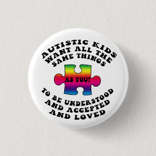 Badge Rond 2,50 Cm Les enfants autistes veulent tout le même bouton