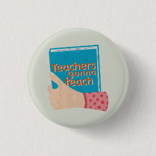 Badge Rond 2,50 Cm Les Enseignants Vont Enseigner Grand