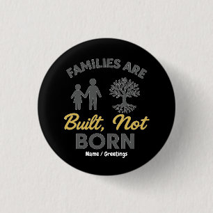 Badge Rond 2,50 Cm Les Familles Sont Construites, Non Nées Adoption S