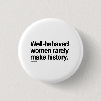 Badge Rond 2,50 Cm Les femmes bien comportées font rarement