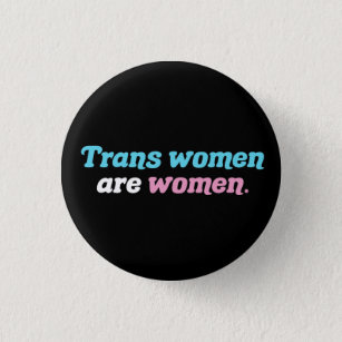 Badge Rond 2,50 Cm Les femmes trans sont des femmes