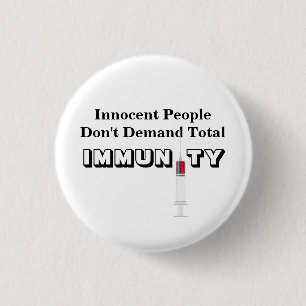 Badge Rond 2,50 Cm Les gens innocents ne demandent pas l'IMMUNITÉ tot