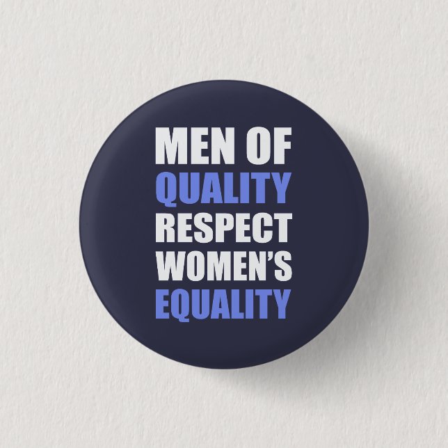 Badge Rond 2,50 Cm "Les hommes de qualité respectent l'égalité des fe (Devant)
