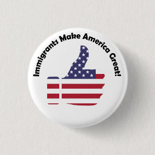 Badge Rond 2,50 Cm Les immigrés font de l'Amérique une grande puissan