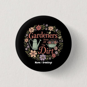 Badge Rond 2,50 Cm Les Jardiniers Connaissent Toutes Les Citations Sa