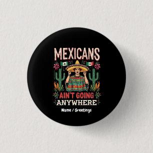 Badge Rond 2,50 Cm Les Mexicains ne vont nulle part Une déclaration a
