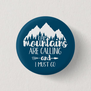 Badge Rond 2,50 Cm Les montagnes m'appellent et je dois y aller