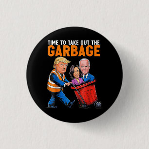 Badge Rond 2,50 Cm Les ordures pour Trump 2024 Il est temps de sortir