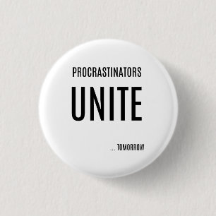 Badge Rond 2,50 Cm Les Procrastinators UNISSENT le bouton drôle