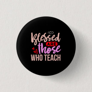 Badge Rond 2,50 Cm Les Professeurs Sont Heureux Ceux Qui Enseignent