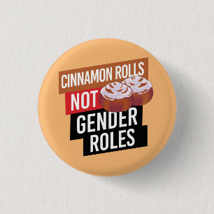 Badge Rond 2,50 Cm Les rôles de Cinnamon ne sont pas ceux de genre