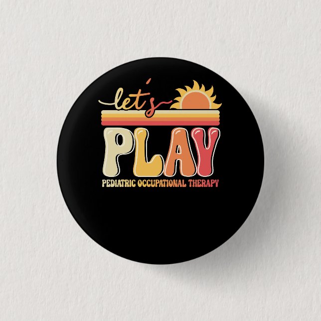 Badge Rond 2,50 Cm Let's Play Pediatric Occupational Therapeuy (Devant)