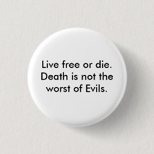 Badge Rond 2,50 Cm Libres vivants ou meurent.  La mort n'est pas la
