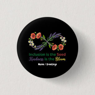 Badge Rond 2,50 Cm L'inclusion est la semence, la gentillesse est la 