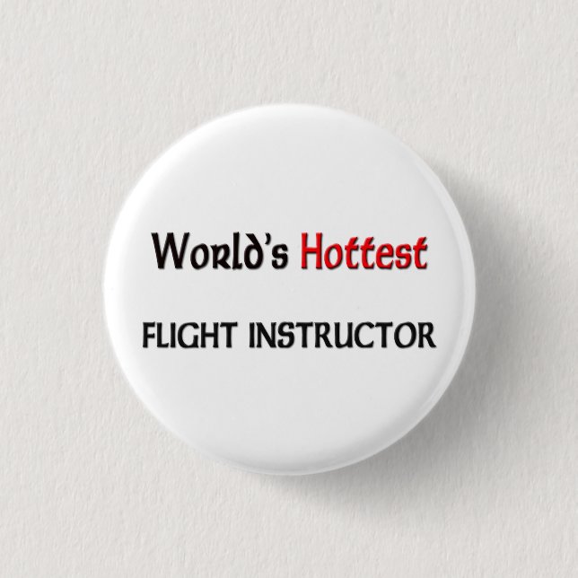 Badge Rond 2,50 Cm L'instructeur de vol le plus chaud des mondes (Devant)