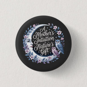 Badge Rond 2,50 Cm L'intuition d'une mère est le cadeau de la nature
