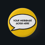 Badge Rond 2,50 Cm Livre dessiné personnalisé Pop Art Discours bulle<br><div class="desc">Customisez avec votre message ou votre nom ou le nom d'un proche pour créer un cadeau unique. Parfait pour les mariages, douches nuptiales, baby showers, baptêmes, fêtes de fiançailles, fêtes d'anniversaire, remise des diplômes, rencontres d'anniversaire et autres événements spéciaux tout au long de l'année! Design cool, tendance et amusant qui...</div>