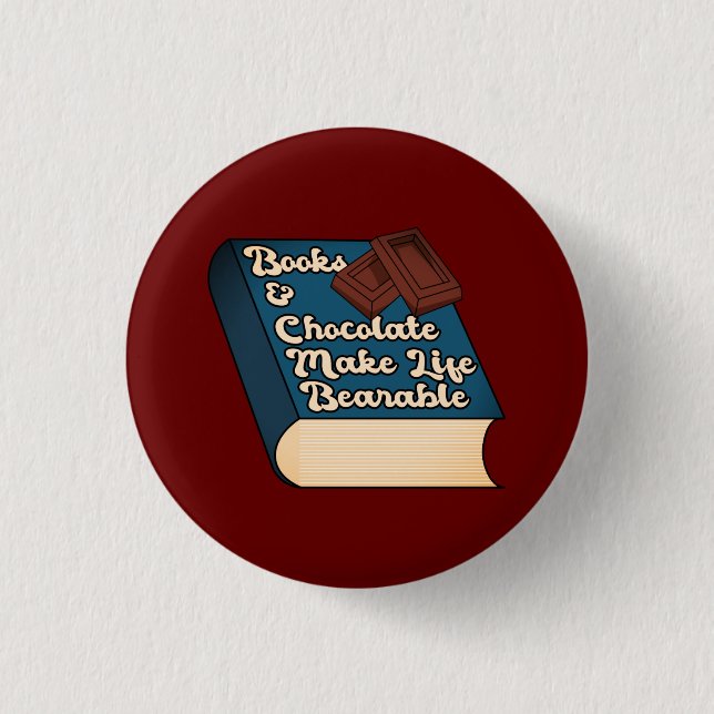 Badge Rond 2,50 Cm Livres et chocolat rendent la vie plus supportable (Devant)