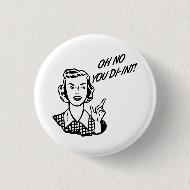Badge Rond 2,50 Cm L'OH AUCUN VOUS DI-INT ! Rétro femme au foyer (Devant)
