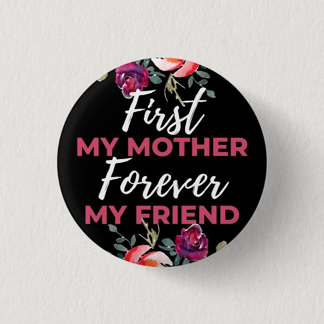 Badge Rond 2,50 Cm Ma mère pour toujours mon ami (Devant)
