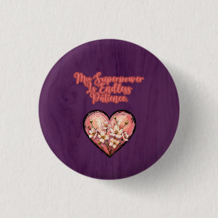 Badge Rond 2,50 Cm Ma superpuissance est une patience infinie Vie de