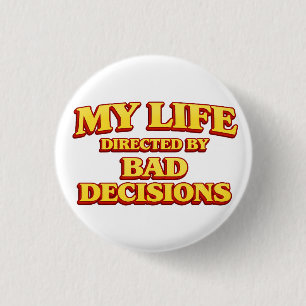 Badge Rond 2,50 Cm Ma vie réalisée par des mauvaises décisions Concep