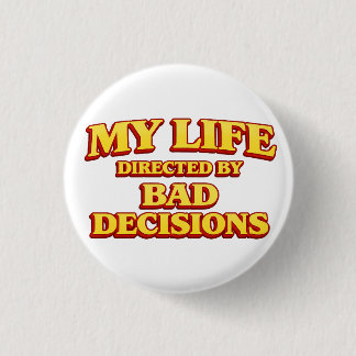 Badge Rond 2,50 Cm Ma vie réalisée par des mauvaises décisions Concep