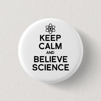 Badge Rond 2,50 Cm Maintenir le calme et croire la science