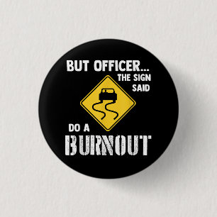 Badge Rond 2,50 Cm Mais Officier dit faire une brûlure - drôle de voi