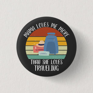 Badge Rond 2,50 Cm Maman M'Aime Plus Qu'Elle N'Aime Voyager