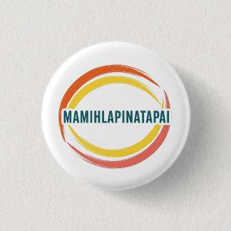 BADGE ROND 2,50 CM MAMIHLAPINATAPAI